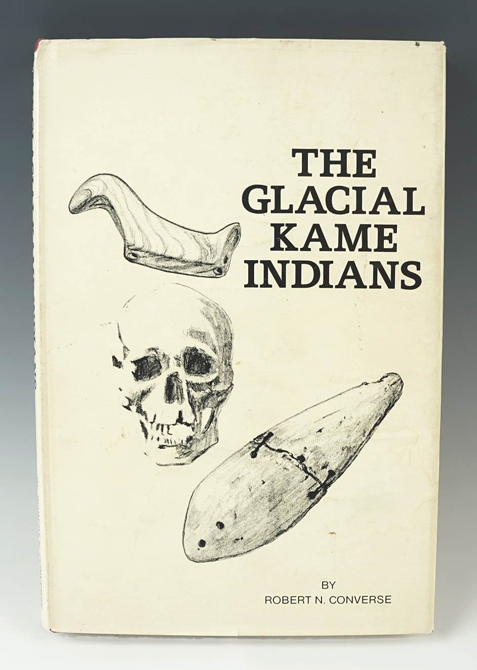 Hardcover Book: "The Glacial Kame Indians" by Robert N. Converse. Signed by author!